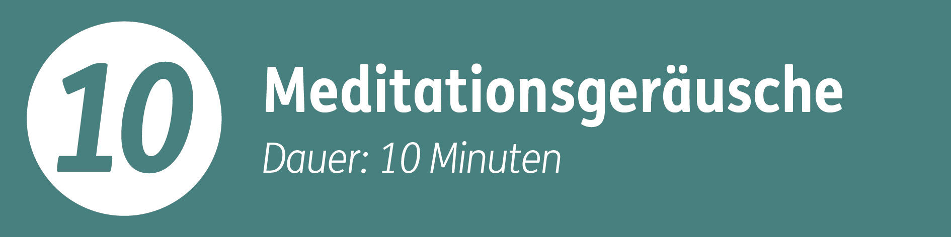 Standort 10 - Meditationsgeräusche